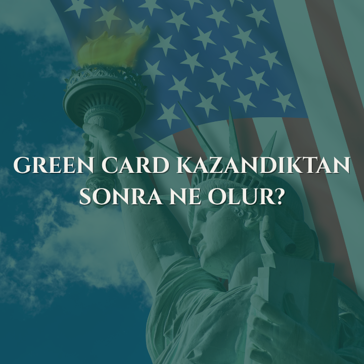 Green Card Kazandıktan Sonra Ne Olur?